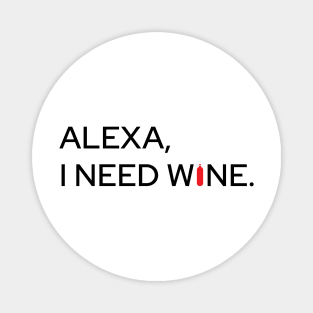 Alexa, I Need Wine Magnet